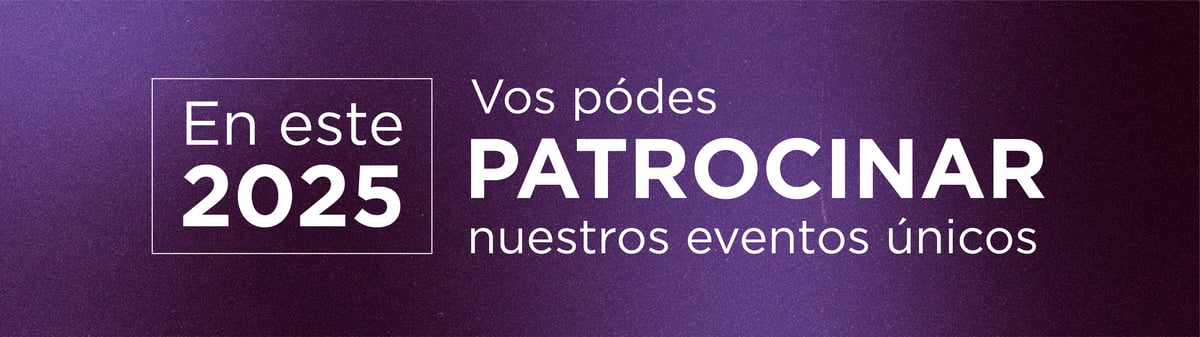 vos podés patrocinar nuestros eventos únicos