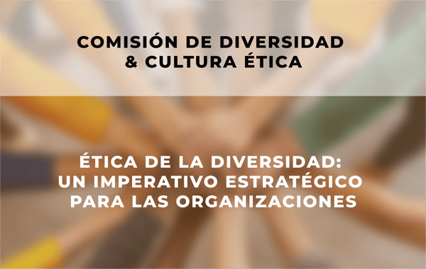 COMISIÓN DE DIVERSIDAD & CULTURA ÉTICA